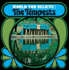 Tempests The - Would You Believe!
