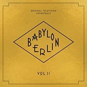 Various Artists - Babylon Berlin (Original Television Soundtrack, Vol. II)