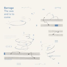 Barrage - Was And Is To Come