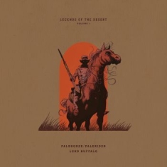 Palehorse / Palerider + Lord Buffal - Legends Of The Desert: Volume 1 (Vi