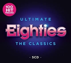 Ultimate 80S - The Classics - Ultimate 80S - The Classics