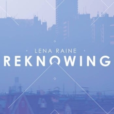 Raine Lena - Reknowing