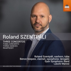 Szentpali Roland - Three Concertos