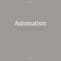 Automatism - Immersion