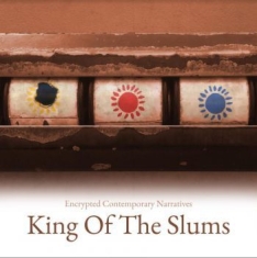 King Of The Slums - Encrypted Contemporary Narratives