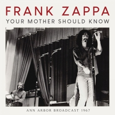Zappa Frank - Your Mother Should Know (Live Broad
