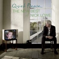 Lowe Nick - Quiet Please: The New Best Of Nick