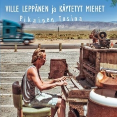 Ville Leppänen Ja Käytetyt Miehet - Pikainen Tusina