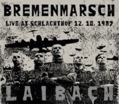 Laibach - Bremenmarsch - Live At Schalachtof