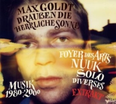 Goldt Max - Draußen Die Herrliche Sonne (Extrak