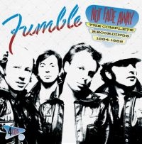 Fumble - Not Fade Away:Complete Recordings 1