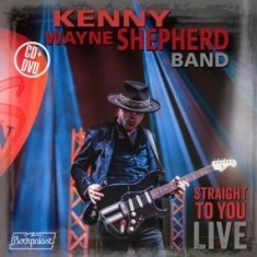 Shepherd Kenny Wayne (Band) - Straight To You - Live (Cd+Dvd)