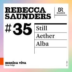 Saunders Rebecca - Musica Viva, Vol. 35: Still Aether