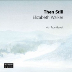 Elizabeth Walker - Then Still