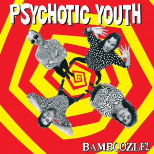 Psychotic Youth - Bamboozle (Red Vinyl LP)