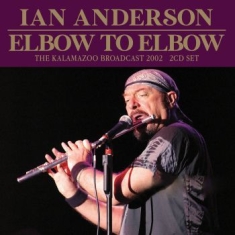 Anderson Ian - Elbow To Elbow (2 Cd) Live Broadcas