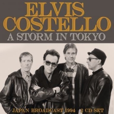 Costello Elvis - Storm In Tokyo (2 Cd) Live Broadcas