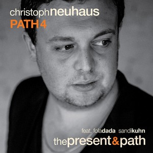 Neuhaus Christoph -Path 4- - Present & Path