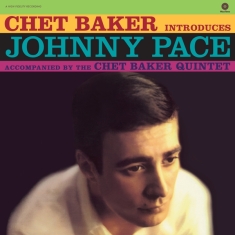 Baker Chet - Introduces Johnny Pace