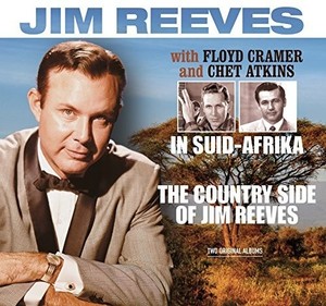 Jim Reeves Floyd Cramer & Chet Atkins - In Suid-Afrika / The Country Side Of Jim
