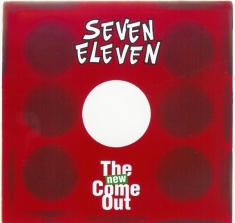 Seven Eleven - New Come Out
