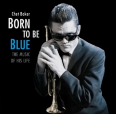 Baker Chet - Born To Be Blue /.. -Hq-