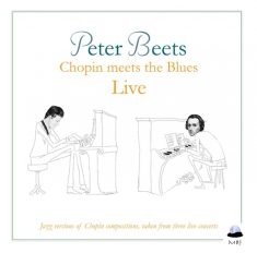 Beets Peter -Quartet- - Chopin Meets The Blues Live