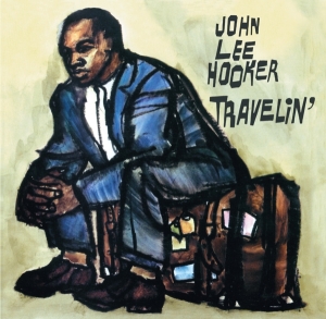 John Lee Hooker - Travelin'/I'm John Lee Hooker