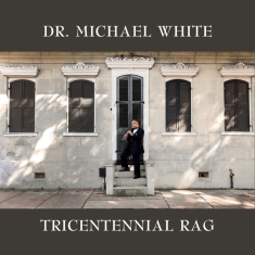 Michael -Dr.- White - Tricentennial Rag