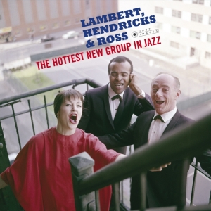 Hendricks & Ross Lambert - Hottest New Group In Jazz/The Swingers/Sing Ellington/