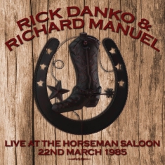 Danko Rick & Richard Manuel - Live At The Horseman Saloon