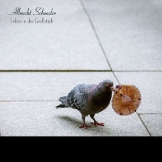Albrecht Schrader - Leben In Der Grossstadt