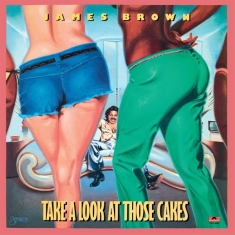 James Brown - Take A Look At Those Cakes