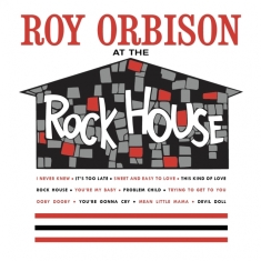 Orbison Roy - At The Rock House