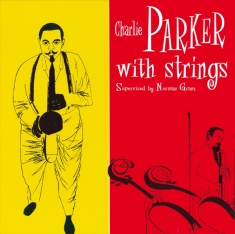 Charlie Parker - Charlie Parker With Strings