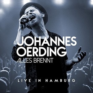 Oerding Johannes - Alles Brennt - Live In Hamburg