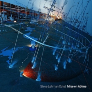 Lehman Steve -Octet- - Mise En Abime