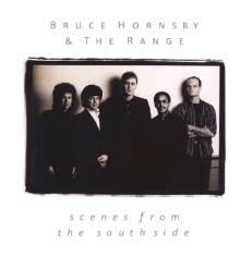 Hornsby Bruce & Range - Scenes From The Southside