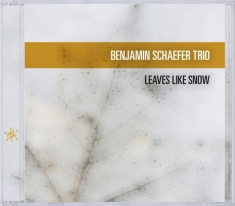 Schaefer Trio Benjamin - Leaves Like Snow