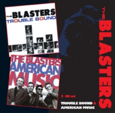 Blasters - American Music/Trouble Bound