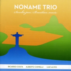 Noname Trio - Samba Jazz - Brazilian Music
