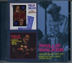 Walker Phillip - Bottom Of The Top / Someday You'll Have 