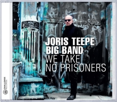 Teepe Joris - We Take No Prisoners