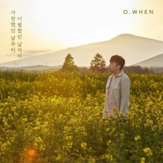 O.when - From the Day We Loved to the Day We Broke Up