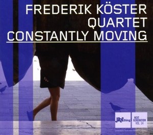 Koester Frederik -Quartet- - Constantly Moving