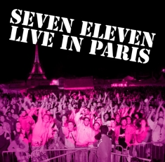 Seven Eleven - Live In Paris