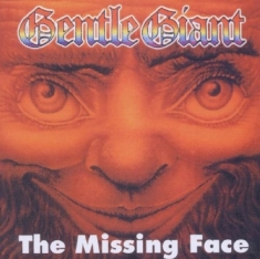 Gentle Giant - Missing Face