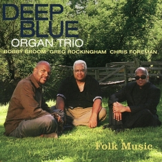 Deep Blue Organ Trio - Folk Music
