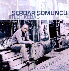 Somuncu Serdar - Hitler Kebab