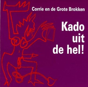 Corrie & De Grote Brokken - Kado Uit De Hell